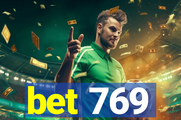 bet 769